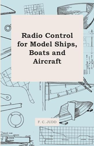 Radio Control for Model Ships; Boats and Aircraft - F. C. Judd