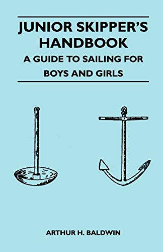 Stock image for Junior Skipper's Handbook - A Guide to Sailing for Boys and Girls for sale by Lucky's Textbooks