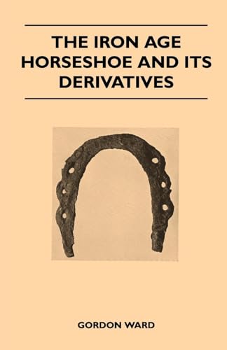 Stock image for The Iron Age Horseshoe and its Derivatives for sale by Lucky's Textbooks