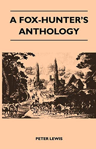 A Fox-Hunter's Anthology (9781447412489) by Lewis, Peter