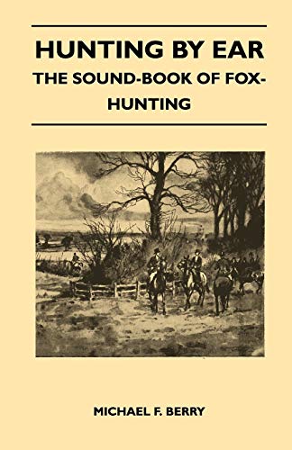 Stock image for Hunting by Ear - The Sound-Book of Fox-Hunting for sale by Lucky's Textbooks