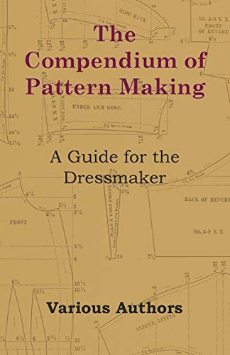 Stock image for The Compendium of Pattern Making - A Guide for the Dressmaker for sale by Lucky's Textbooks