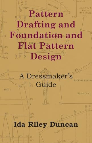 Beispielbild fr Pattern Drafting and Foundation and Flat Pattern Design - A Dressmaker's Guide zum Verkauf von GF Books, Inc.