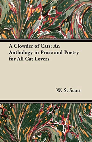 Imagen de archivo de A Clowder of Cats: An Anthology in Prose and Poetry for All Cat Lovers a la venta por Phatpocket Limited