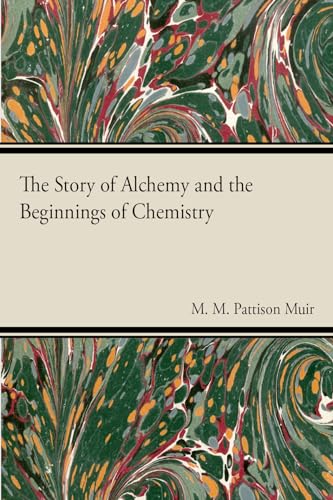 9781447417682: The Story of Alchemy and the Beginnings of Chemistry