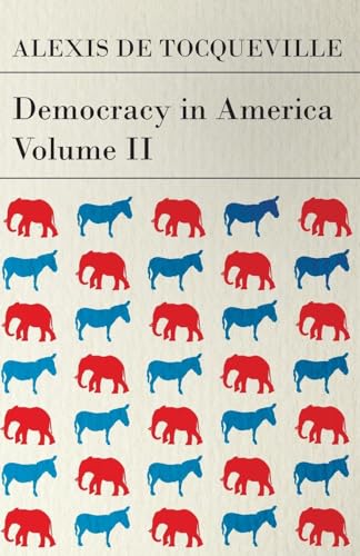 Democracy in America - Volume 2 (9781447418153) by Tocqueville, Alexis De