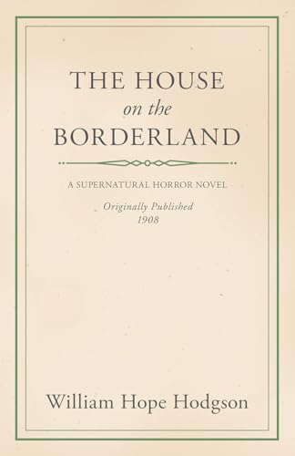 William Hope Hodgson's The House on the Borderland (9781447418306) by Hodgson, William Hope