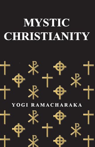 9781447418399: Mystic Christianity: Or, The Inner Teachings of the Master
