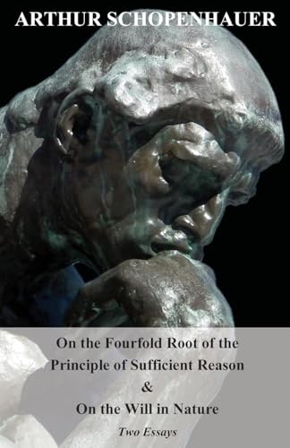9781447418405: On the Fourfold Root of the Principle of Sufficient Reason, and on the Will in Nature - Two Essays