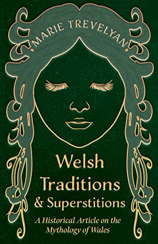 Stock image for Welsh Traditions and Superstitions A Historical Article on the Mythology of Wales for sale by PBShop.store US