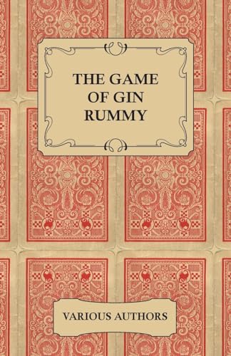 Beispielbild fr The Game of Gin Rummy - A Collection of Historical Articles on the Rules and Tactics of Gin Rummy zum Verkauf von Lucky's Textbooks