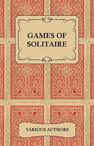 9781447420675: Games of Solitaire - A Collection of Historical Books on the Variations of the Card Game Solitaire