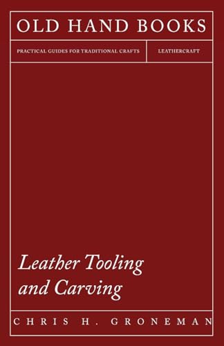 Leather Tooling and Carving (9781447421849) by Groneman, Chris H.