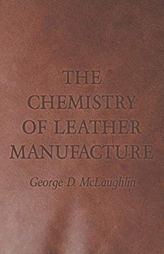 Beispielbild fr The Chemistry of Leather Manufacture zum Verkauf von Buchpark
