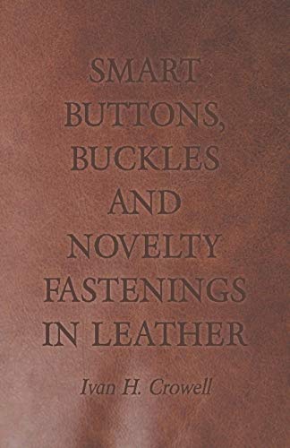 Beispielbild fr Smart Buttons, Buckles and Novelty Fastenings in Leather zum Verkauf von PBShop.store US