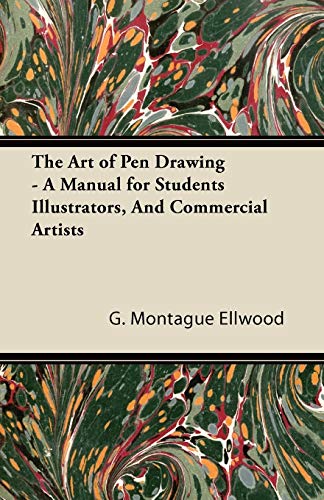 Stock image for The Art of Pen Drawing - A Manual for Students Illustrators, And Commercial Artists for sale by Lucky's Textbooks