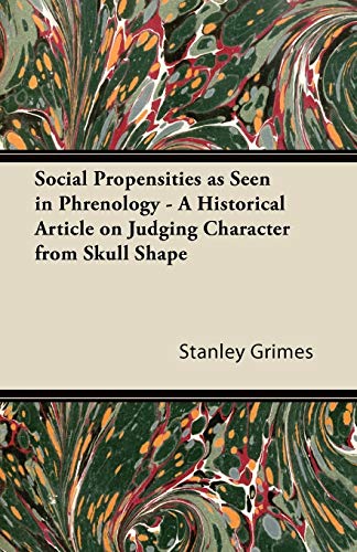 9781447424307: Social Propensities as Seen in Phrenology - A Historical Article on Judging Character from Skull Shape