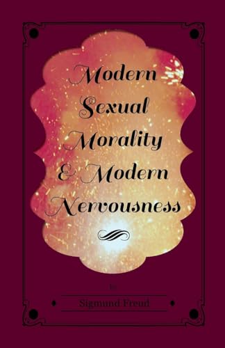 Beispielbild fr Modern Sexual Morality and Modern Nervousness zum Verkauf von PBShop.store US