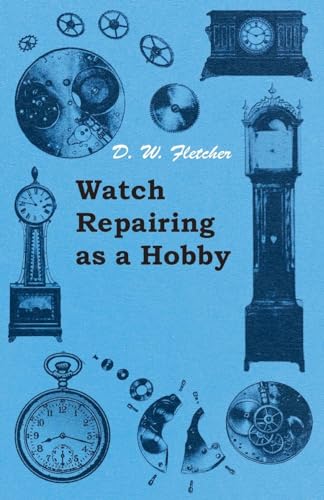 9781447427100: Watch Repairing as a Hobby