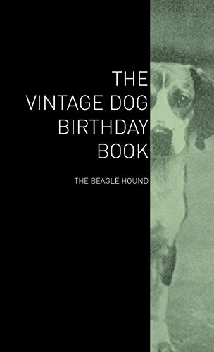 Imagen de archivo de The Vintage Dog Birthday Book - The Beagle Hound a la venta por Phatpocket Limited