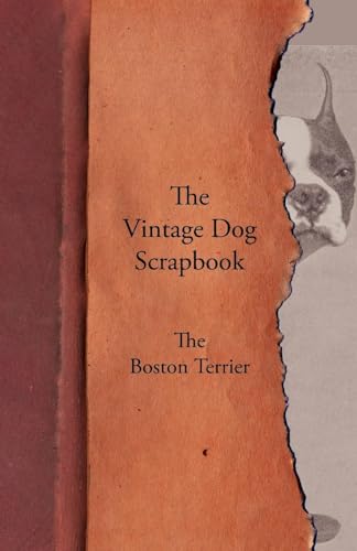9781447427933: The Vintage Dog Scrapbook - The Boston Terrier