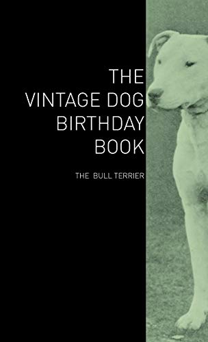 9781447427957: The Vintage Dog Birthday Book - The Bull Terrier