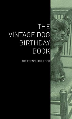 Beispielbild fr The Vintage Dog Birthday Book - The French Bulldog zum Verkauf von Phatpocket Limited