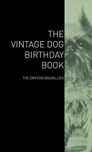 9781447428794: The Vintage Dog Birthday Book - The Griffon Bruxellois