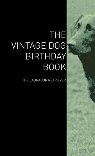 Imagen de archivo de The Vintage Dog Birthday Book The Labrador Retriever a la venta por PBShop.store US