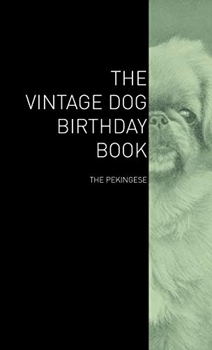 Beispielbild fr The Vintage Dog Birthday Book - The Pekingese zum Verkauf von Phatpocket Limited