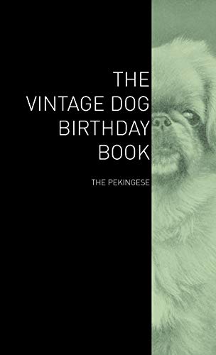 Imagen de archivo de The Vintage Dog Birthday Book - The Pekingese a la venta por Phatpocket Limited