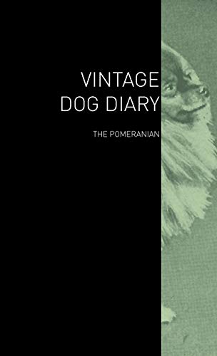 Stock image for The Vintage Dog Diary - The Pomeranian for sale by AwesomeBooks