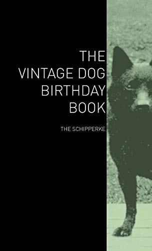 9781447429487: The Vintage Dog Birthday Book - The Schipperke