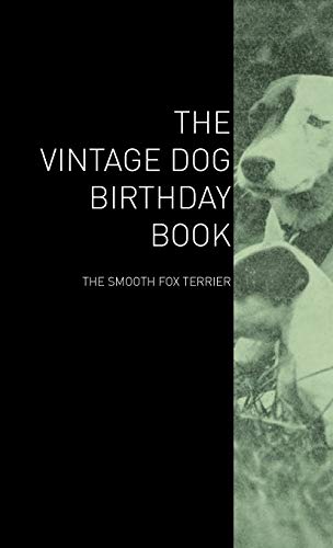 Beispielbild fr The Vintage Dog Birthday Book The Smooth Fox Terrier zum Verkauf von PBShop.store US