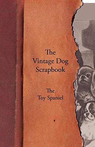 Beispielbild fr The Vintage Dog Scrapbook - The Toy Spaniel zum Verkauf von Chiron Media