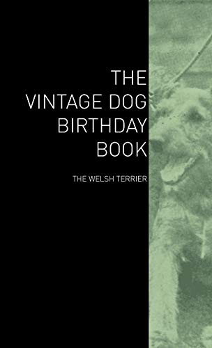 Beispielbild fr The Vintage Dog Birthday Book - The Welsh Terrier zum Verkauf von Phatpocket Limited