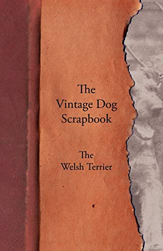 Beispielbild fr The Vintage Dog Scrapbook - The Welsh Terrier zum Verkauf von Chiron Media