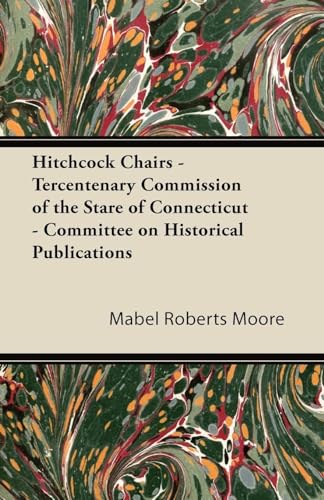 Stock image for Hitchcock Chairs - Tercentenary Commission of the Stare of Connecticut - Committee on Historical Publications for sale by Lucky's Textbooks