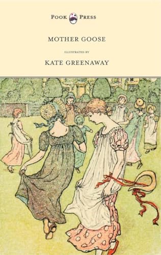 9781447438052: Mother Goose or the Old Nursery Rhymes - Illustrated by Kate Greenaway