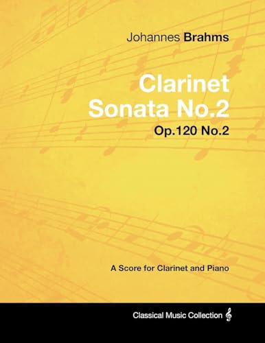 Imagen de archivo de Johannes Brahms - Clarinet Sonata No.2 - Op.120 No.2 - A Score for Clarinet and Piano a la venta por Chiron Media