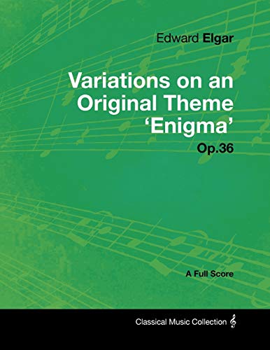Imagen de archivo de Edward Elgar - Variations on an Original Theme 'Enigma' Op.36 - A Full Score a la venta por Chiron Media