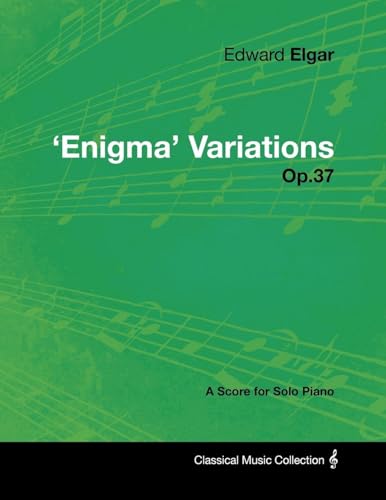Imagen de archivo de Edward Elgar - 'Enigma' Variations - Op.37 - A Score for Solo Piano a la venta por Chiron Media