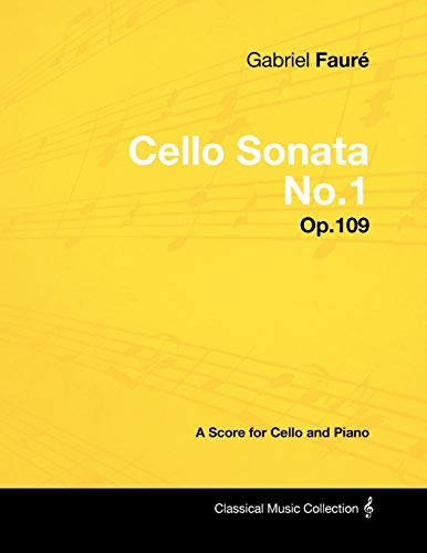 Imagen de archivo de Gabriel Faure - Cello Sonata No.1 - Op.109 - A Score for Cello and Piano a la venta por Chiron Media
