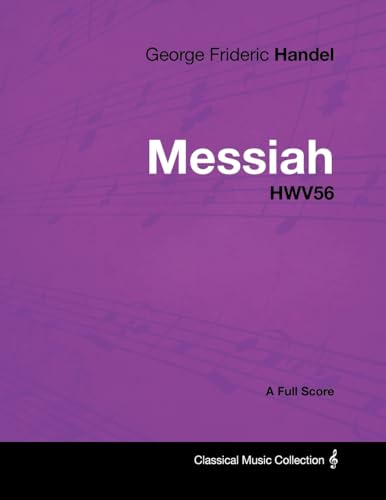 Imagen de archivo de George Frideric Handel - Messiah - HWV56 - A Full Score a la venta por California Books