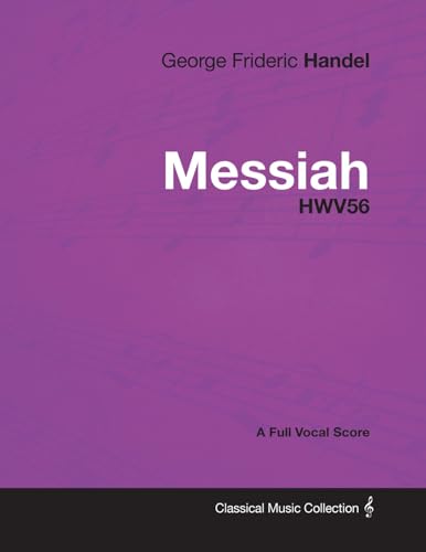 9781447441366: George Frideric Handel - Messiah - HWV56 - A Full Vocal Score