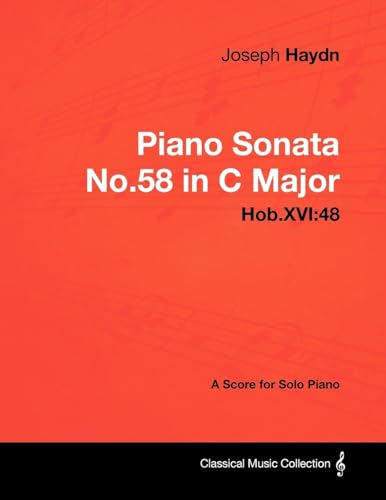 9781447441465: Joseph Haydn - Piano Sonata No.58 in C Major - Hob.XVI: 48 - A Score for Solo Piano