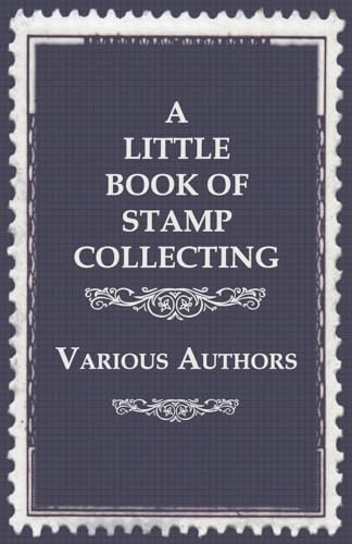 9781447441915: A Little Book of Stamp Collecting