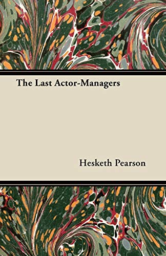 The Last Actor-Managers (9781447442790) by Pearson, Hesketh