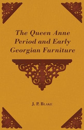 Stock image for The Queen Anne Period and Early Georgian Furniture for sale by GF Books, Inc.