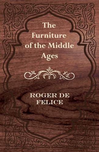 Beispielbild fr The Furniture of the Middle Ages zum Verkauf von PBShop.store US